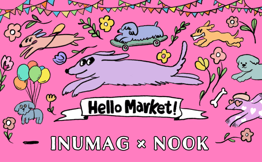 ＼ イベント開催!! ／ INUMAG × NOOK 〜Hello Market！〜